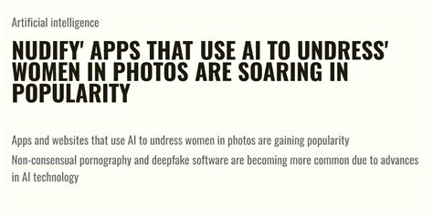 ainudeai|‘Nudify’ Apps That Use AI to ‘Undress’ Women in Photos ...